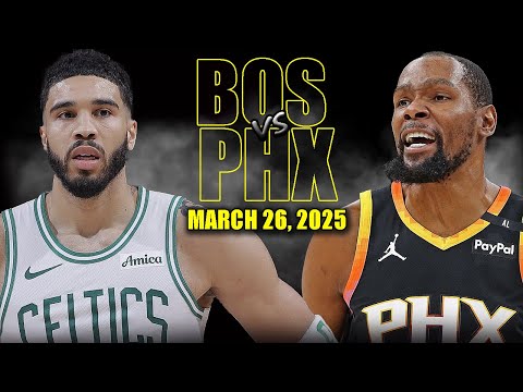 Boston Celtics vs Phoenix Suns Full Game Highlights - March 26, 2025 | NBA Regular Season